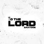 To The Lord (Explicit)