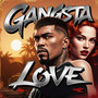 GANGSTA LOVE