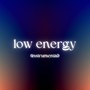 low energy (instrumental)