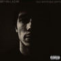 Old Ways Idle Days (Deluxe Edition) [Explicit]