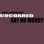 Say No Worry (chill boogie mix)