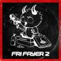 FRI FAYER 2 (Explicit)