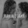 Maria Juana (Explicit)