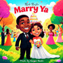 Marry Ya (Explicit)