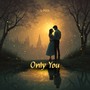 Only You