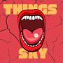 Things To Say (Explicit)