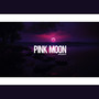 PINK MOON