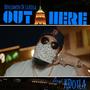 Out Here (feat. Kdotla) [Explicit]