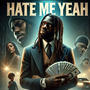 Hate me yeah (Explicit)