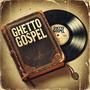 Ghetto Gospel (Explicit)