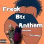 Freak Btx Anthem (feat. trollskiiiiiiz) [Explicit]