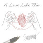 A Love Like This (Explicit)