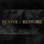 Revive / Restore (Explicit)