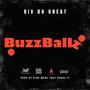 BUZZBALLS (feat. BIV DA GREAT) [Explicit]