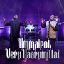 Ummaipol Veru Yaarumillai (feat. Robert Roy)