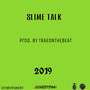 SLIME TALK