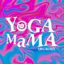 YOGA MAMA (UKG)