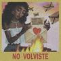 NO VOLVISTE (Explicit)