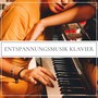 Entspannungsmusik Klavier: Emotionale und Schöne Klaviermusik für Stressabbau