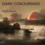 Dark Conjurings