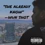 She Already Know (Explicit)