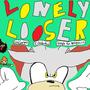 Lonely Looser (feat. OneGorgon)