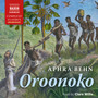 BEHN, A.: Oroonoko (Unabridged)