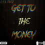 Get to the Money (Explicit)