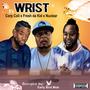 Wrist (feat. Fresh Da Kidd & Nuclear Murda) [Explicit]