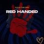 Red Handed (Explicit)