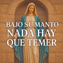 Bajo Su Manto Nada Hay Que Temer