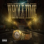 Whole Time (Explicit)