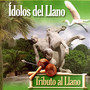 Ídolos Del Llano (Tributo Al Llano)