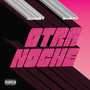 Otra Noche (Explicit)