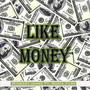 Like Money