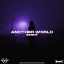 ANOTHER WXRLD