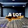 A Lot (Explicit)