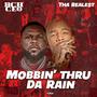 Mobbin' Thru Da Rain (feat. Tha Realest) [Explicit]