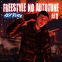 Freestyle No Autotune #1 (Explicit)