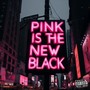 Pink Is The New Black (Explicit)