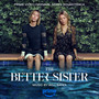 The Better Sister (Prime Video Original Series Soundtrack) [Explicit]