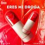 Eres Mi Droga (Explicit)