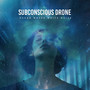 Subconscious Drone