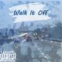 Walk It Off (Explicit)