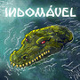 Indomável (Explicit)