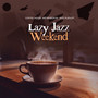 Lazy Jazz Weekend