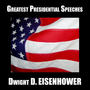 Greatest Presidential Speeches: Dwight D. Eisenhower