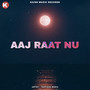 Aaj Raat Nu (Explicit)