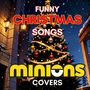 Funny Christmas Songs: Minions Covers