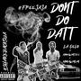 Don't Do Datt (feat. MoneyWayTazz & MoneyWaySay) [Explicit]